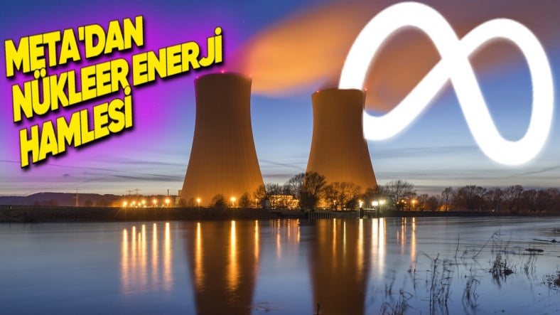 Google ve Amazon’dan Sonra Meta’dan da Nükleer Enerji Hamlesi: Veri Merkezlerinde Kullanılacak!