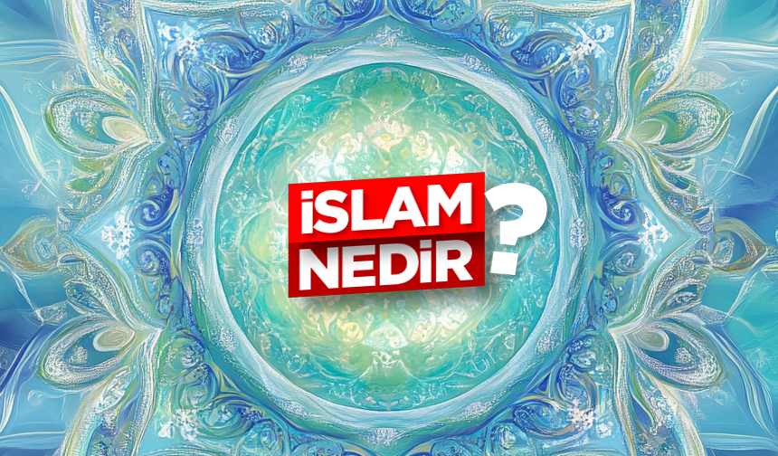 İslam nedir?