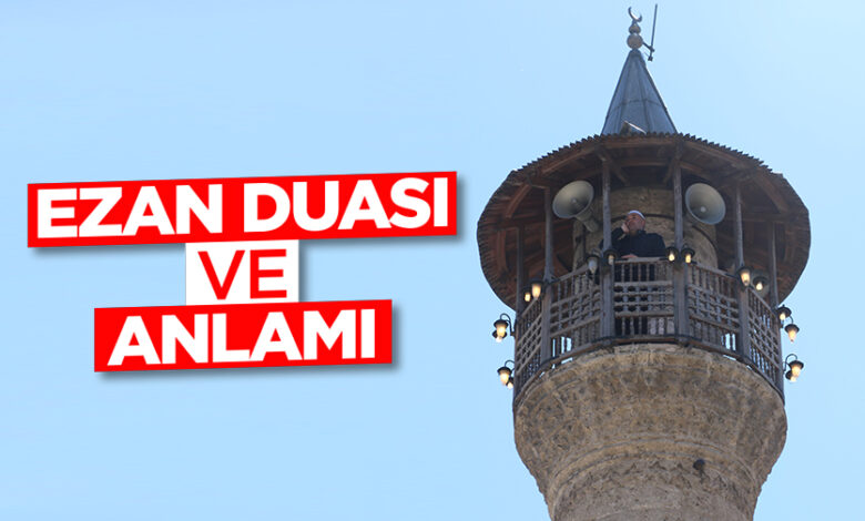 Ezan duası ve anlamı Ezan duası ve anlamı