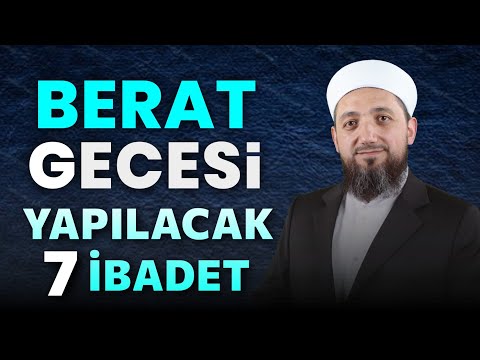 Berat Kandili Yapılacaklar? – Berat Gecesi Namazı!