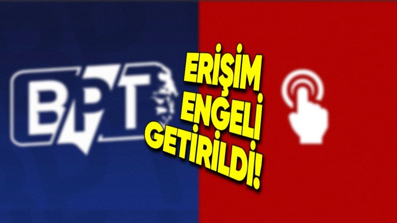 BPT, Boşuna Tıklama, Etkili Haber ve Zam Haber’e Erişim Engeli Getirildi BPT, Boşuna Tıklama, Etkili Haber ve Zam Haber’e Erişim Engeli Getirildi