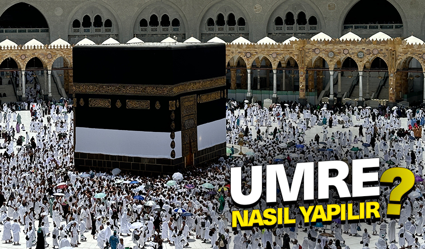 Umre Nedir, Nasıl Yapılır? Umre Nedir, Nasıl Yapılır?