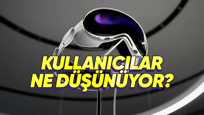 Apple Vision Pro Kullanıcılarına Düşünceleri ve Deneyimleri Soruldu: “Hayatımdaki En Büyük Pişmanlığım…”