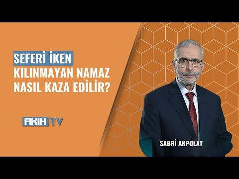 Seferi ve mukim namazların kazası nasıl olmalı? Fıkıh TV’den açıklama