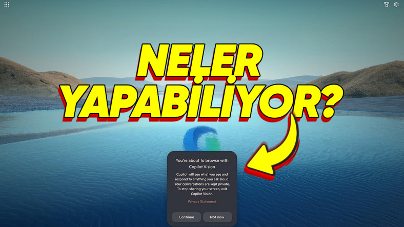 Ekranınızı İzleyip, Gerektiğinde Yardımcı Olabilen ‘Copilot Vision’ Kullanıma Sunuldu (Recall Gibi Her Zaman İzlemiyor)