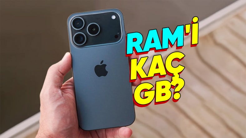 iPhone 17 Serisinin RAM Miktarı Ortaya Çıktı: Standart Model Yine Üzecek!