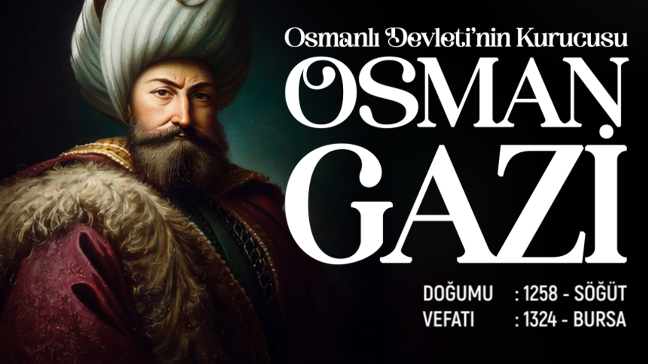 Osmanlı Devleti’nin Kurucusu: Osman Gazi