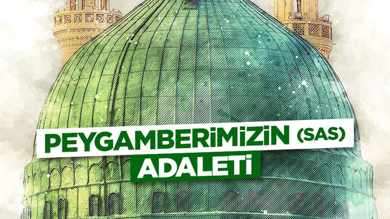 Peygamber Efendimizin (sas) Adaleti Peygamber Efendimizin (sas) Adaleti