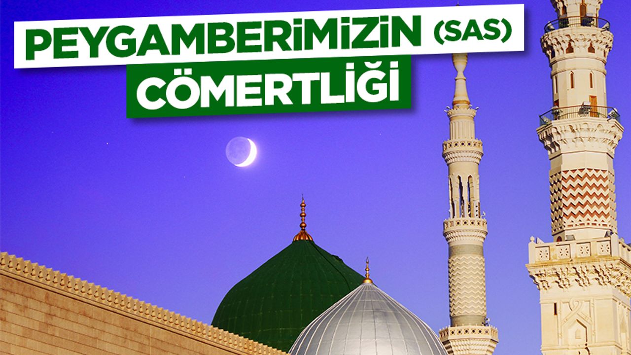 Peygamberimizin (sas) Cömertliği Peygamberimizin (sas) Cömertliği