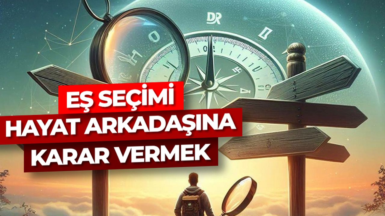 Eş Seçimi: Hayat Arkadaşına Karar Vermek