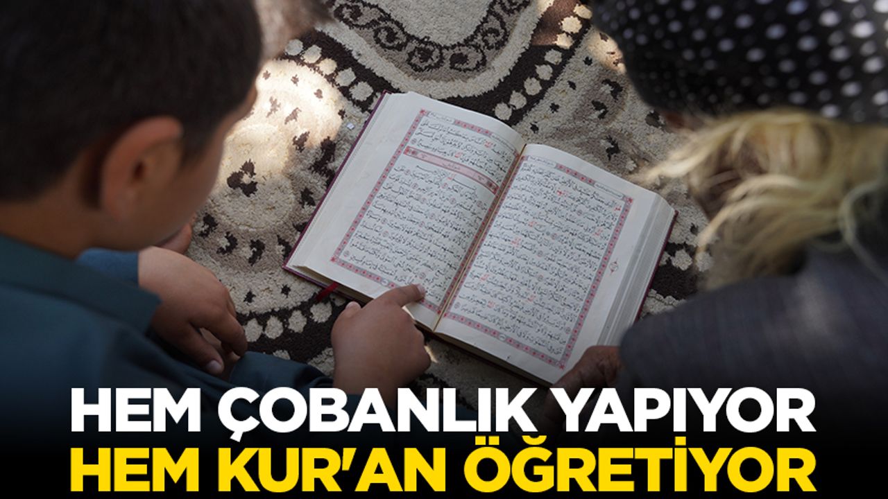 Kerküklü Derviş hem çobanlık yapıyor hem çocuklara Kur’an-ı Kerim öğretiyor