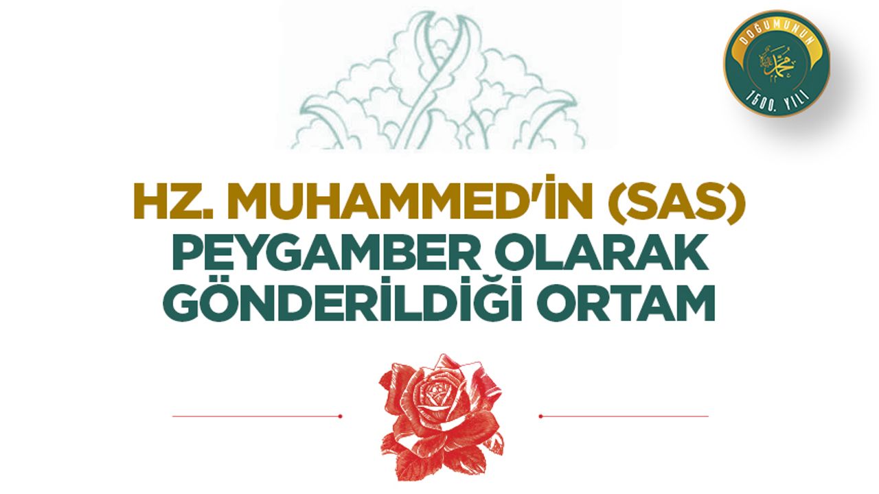 Hz. Muhammed'in (sas) Peygamber Olarak Gönderildiği Ortam